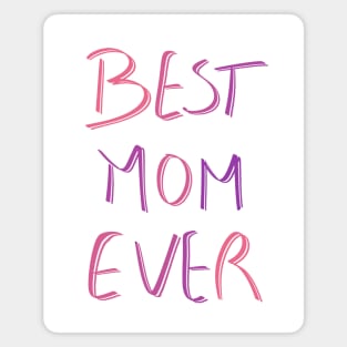 Best mom ever Magnet